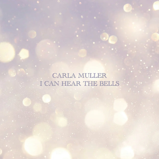I Can Hear The Bells by Carla Muller (single on CD) - Shine A Little Light Food Bank of Waterloo Region Benefit