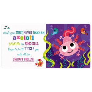 Make Believe Ideas; Never Touch An Axolotl, Board Book