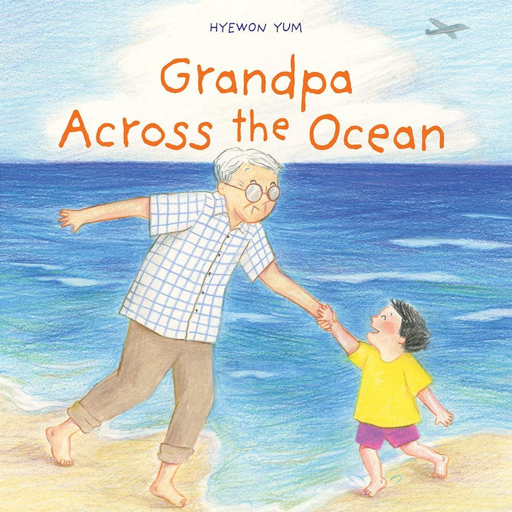 yum, hyewon; grandpa across the ocean, hardcover book