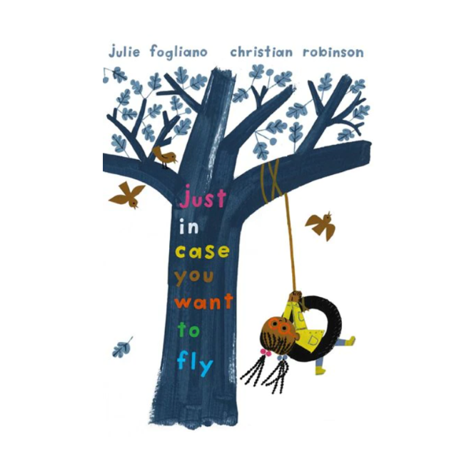 fogliano, julie; just in case you want to fly, hardcover book